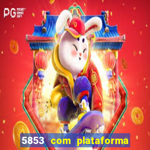 5853 com plataforma de jogos